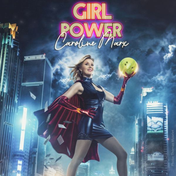 "GIRL POWER" avec Caroline MARX